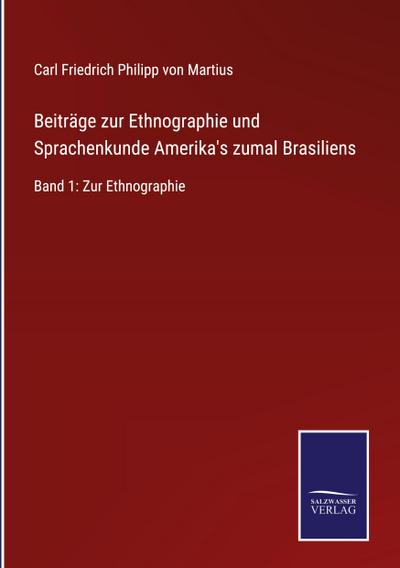 Beiträge zur Ethnographie und Sprachenkunde Amerika’s zumalBrasiliens