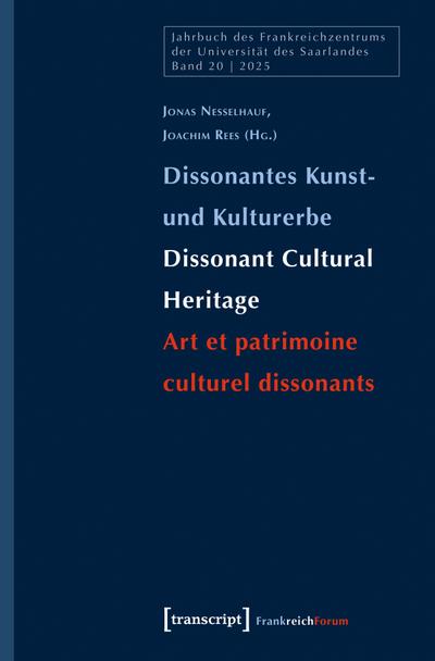 Dissonantes Kunst- und Kulturerbe / Dissonant Cultural Heritage / Art et patrimoine culturel dissonants