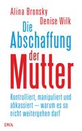 Die Abschaffung der Mutter