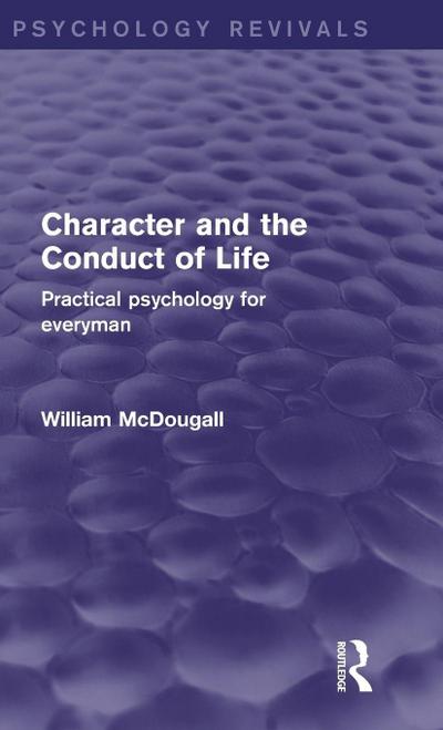 Character and the Conduct of Life (Psychology Revivals)