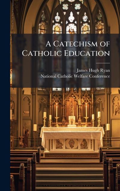A Catechism of Catholic Education