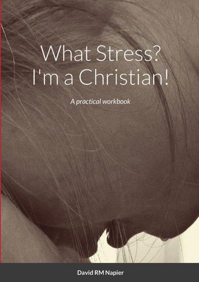 What Stress? I’m a Christian!