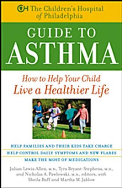 Children’s Hospital of Philadelphia Guide to Asthma