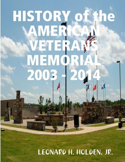 HISTORY OF THE AMERICAN VETERANS MEMORIAL 2003 - 2014