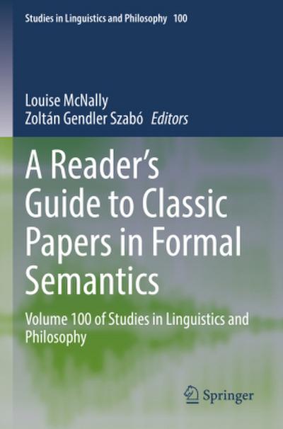 A Reader’s Guide to Classic Papers in Formal Semantics