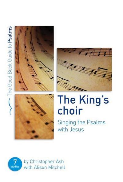 The King’s Choir: Singing the Psalms with Jesus