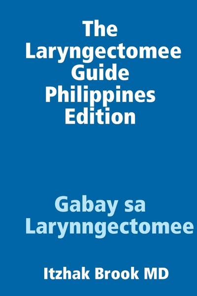 The Laryngectomee Guide Philippines Edition   Gabay sa Larynngectomee