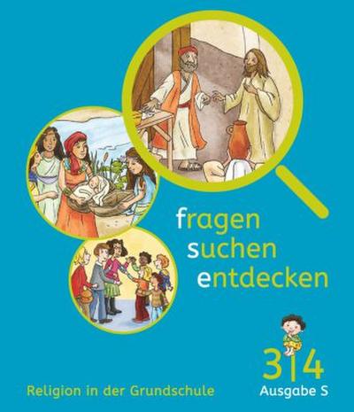 Fragen-suchen-entdecken - Katholische Religion in der Grundschule - Ausgabe S (Süd) - Band 3/4 Schülerbuch. Bd.3/4
