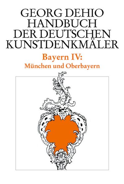 Dehio - Handbuch der deutschen Kunstdenkmäler / Bayern Band 4