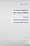 Verschwörungsspinner oder seriöser Aufklärer? - Wie man Verschwörungstheorien professionell analysiert