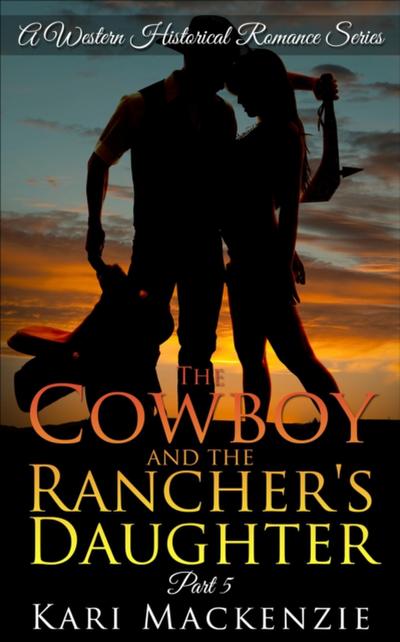 Cowboy and the Rancher’s Daughter