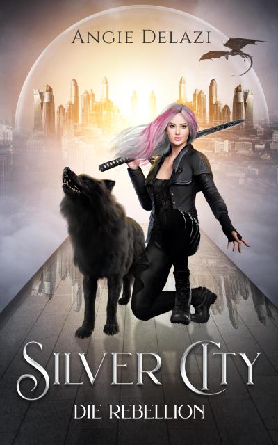 Silver City - die Rebellion: Ein episches Abenteuer voller Verrat und Leidenschaft