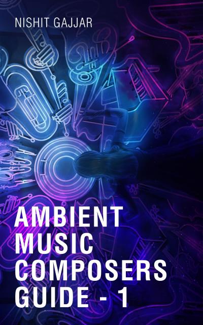 Ambient Music Composers Guide - 1