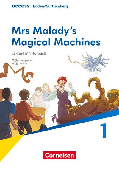Access Band 1: 5. Schuljahr - Baden-Württemberg - Ausgabe 2025 - Mrs Malady’s Magical Machines - Lektüre mit Hörbuch