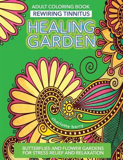 Tinnitus Art Therapy. Healing Garden Adult Coloring Book