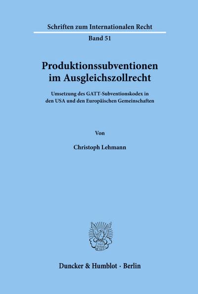 Produktionssubventionen im Ausgleichszollrecht.