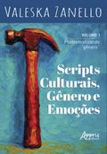 Scripts Culturais, Gênero e Emoções: Problematizando "Gênero" – Volume 1