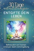 Entgifte dein Leben - Das perfekte Geschenk für We