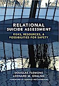Relational Suicide Assessment: Risks, Resources, and Possibilities for Safety