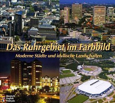 Kultur- und Städte- Landschaft Ruhrgebiet. Der Farbbildband - Texte in Deutsch, Englisch, Französisch