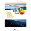 Ich bin DAS EINE, das ich bin