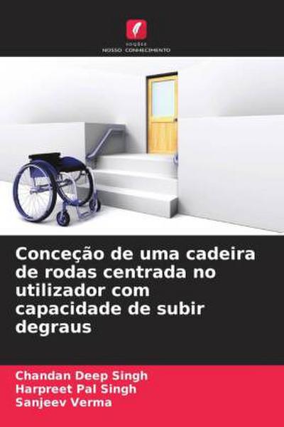 Conceção de uma cadeira de rodas centrada no utilizador com capacidade de subir degraus