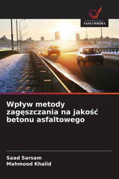 Wp¿yw metody zag¿szczania na jako¿¿ betonu asfaltowego