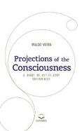 Projections of the Consciousness