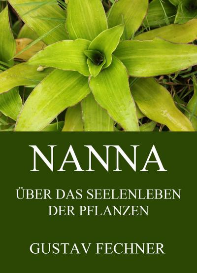 Nanna - Das Seelenleben der Pflanzen