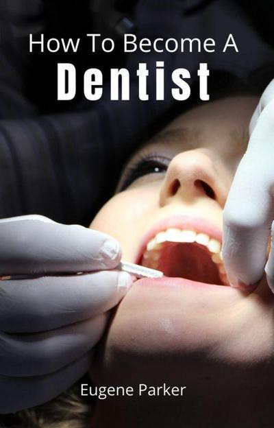 How To Become A Dentist