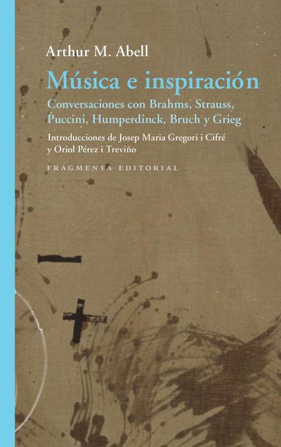 Música e inspiración : Conversaciones con Brahms, Strauss, Puccini, Humperdinck, Bruch i Grieg