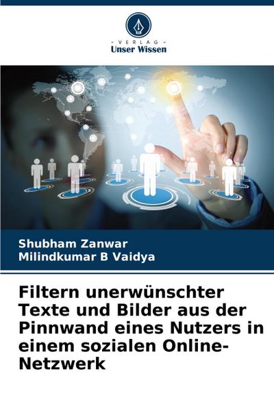 Filtern unerwünschter Texte und Bilder aus der Pinnwand eines Nutzers in einem sozialen Online-Netzwerk