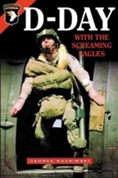 D-Day With The Screaming Eagles