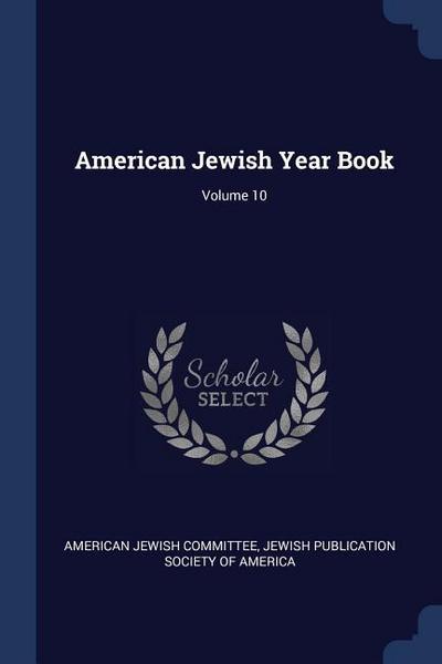 American Jewish Year Book; Volume 10