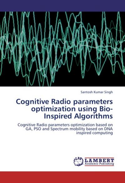 Cognitive Radio parameters optimization using Bio-Inspired Algorithms