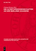Die Altertumswissenschaften an der Berliner Akademie