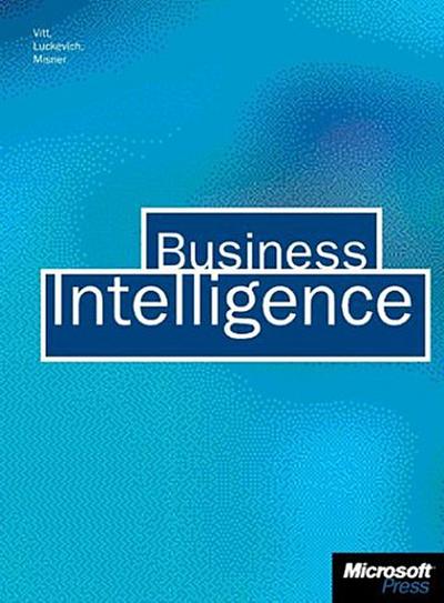 Business Intelligence by Vitt, Elizabeth; Luckevich, Michael; Misner, Stacia