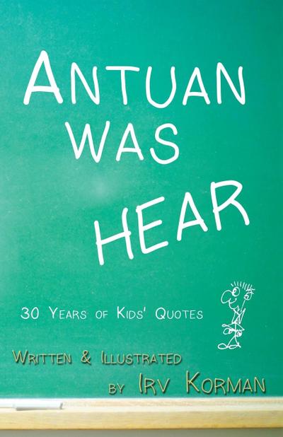 Korman, I: ANTUAN WAS HEAR