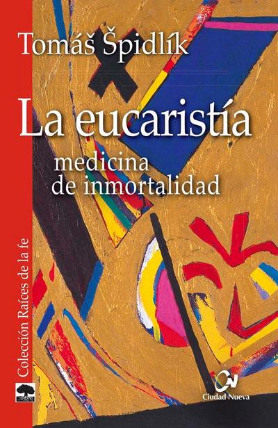 La eucaristía : medicina de inmortalidad
