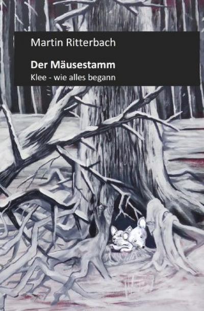 Die Mäuse-Saga / Der Mäusestamm