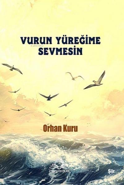Vurun Yüregime Sevmesin