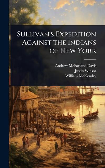 Sullivan’s Expedition Against the Indians of New York