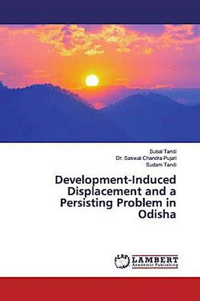 Development-Induced Displacement and a Persisting Problem in Odisha
