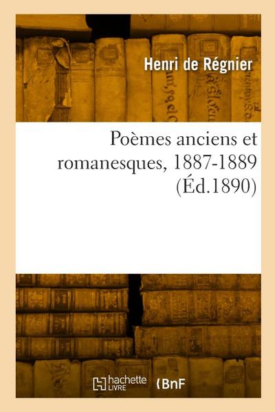 Poèmes anciens et romanesques, 1887-1889
