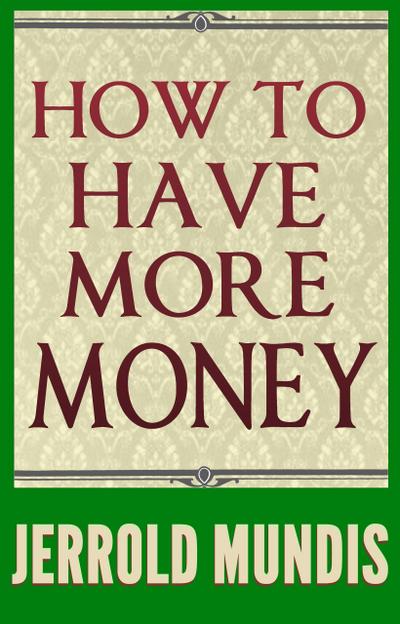 How to Have More Money