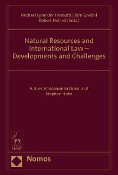 Natural Resources and International Law – Developments and Challenges