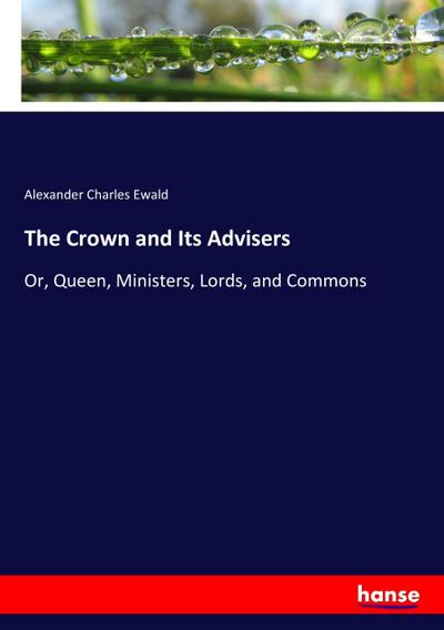 The Crown and Its Advisers