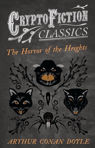 The Horror of the Heights (Cryptofiction Classics - Weird Tales of Strange Creatures)