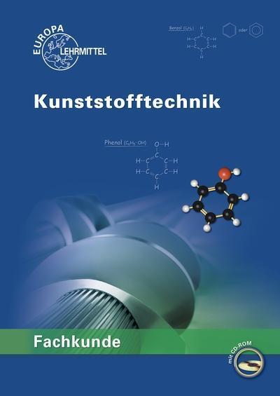 Fachkunde Kunststofftechnik Lernfelder 1 bis 14, m. CD-ROM