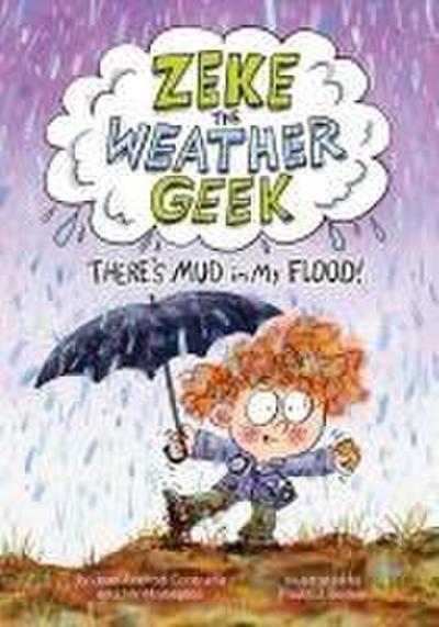 Zeke the Weather Geek: There’s Mud in My Flood!